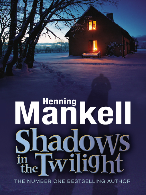 Title details for Shadows in the Twilight by Henning Mankell - Available